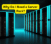 Why Do I Need a Server Rack