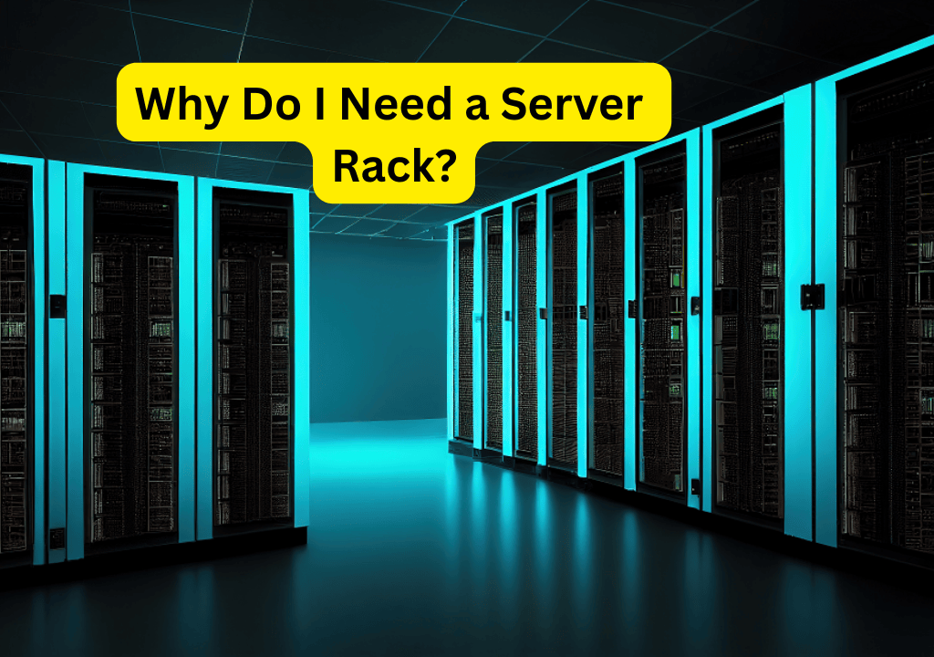 Why Do I Need a Server Rack