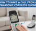 How to make a call from Panasonic cordless phone